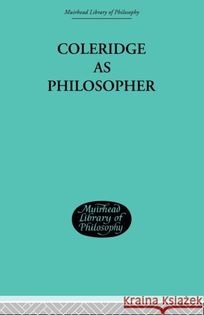 Coleridge as Philosopher Muirhead John H. 9780415846639