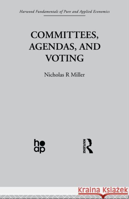 Committees, Agendas and Voting N. Miller 9780415846677 Taylor & Francis Group
