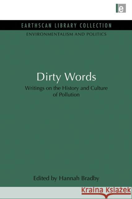 Dirty Words: Writings on the History and Culture of Pollution Bradby, Hannah 9780415847063