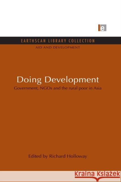 Doing Development: Government, NGOs and the rural poor in Asia Holloway, Richard 9780415847117 Routledge