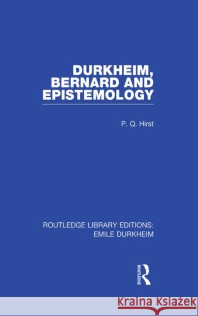 Durkheim, Bernard and Epistemology Paul Q. Hirst 9780415847148 Routledge