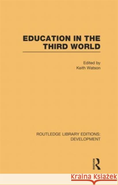 Education in the Third World Keith Watson 9780415847308 Routledge