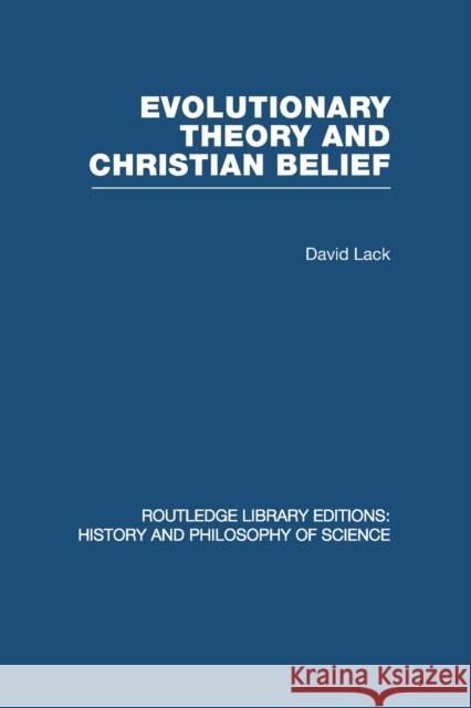 Evolutionary Theory and Christian Belief: The Unresolved Conflict Lack, David 9780415847544 Routledge