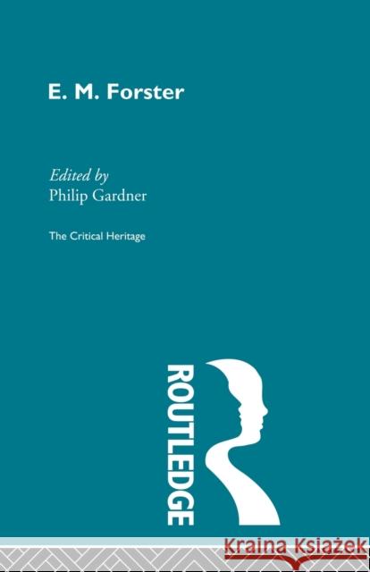 E.M. Forster Philip Gardner 9780415847735 Routledge