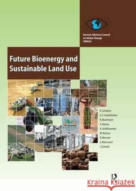 Future Bioenergy and Sustainable Land Use Renate Schubert   9780415847865