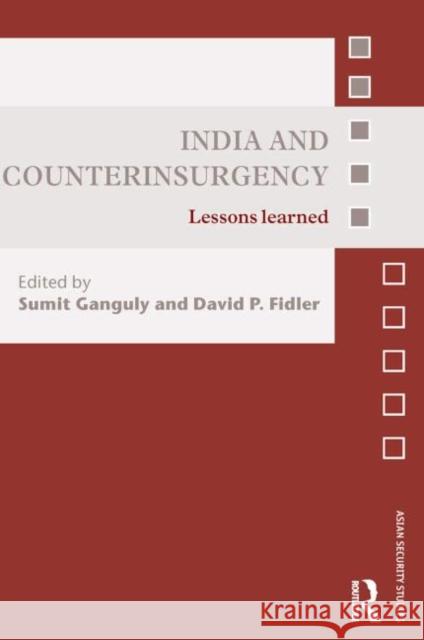 India and Counterinsurgency: Lessons Learned Ganguly, Sumit 9780415848329 Routledge