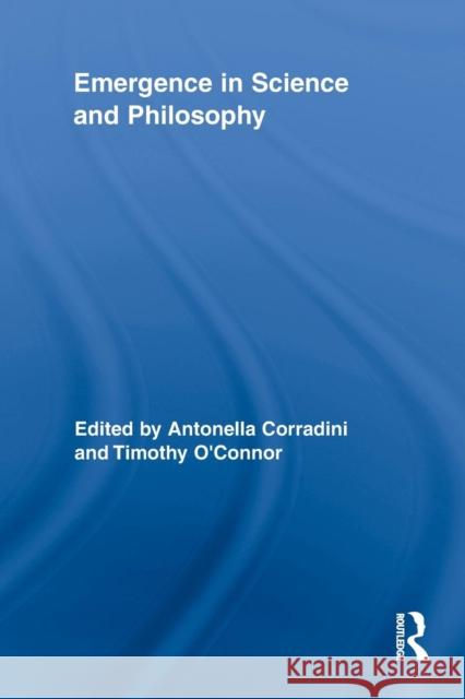 Emergence in Science and Philosophy  9780415848459 Routledge Studies in the Philosophy of Scienc