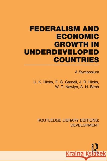 Federalism and economic growth in underdeveloped countries Ursula Hicks 9780415848633 Routledge