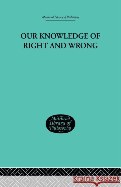 Our Knowledge of Right and Wrong Harrison Jonathan 9780415849104