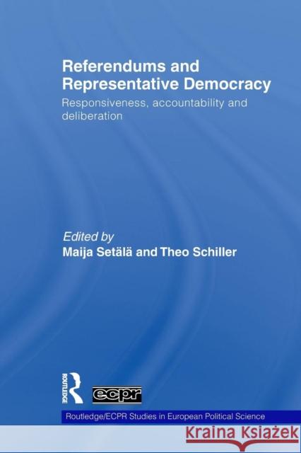 Referendums and Representative Democracy: Responsiveness, Accountability and Deliberation Setälä, Maija 9780415849272 Routledge