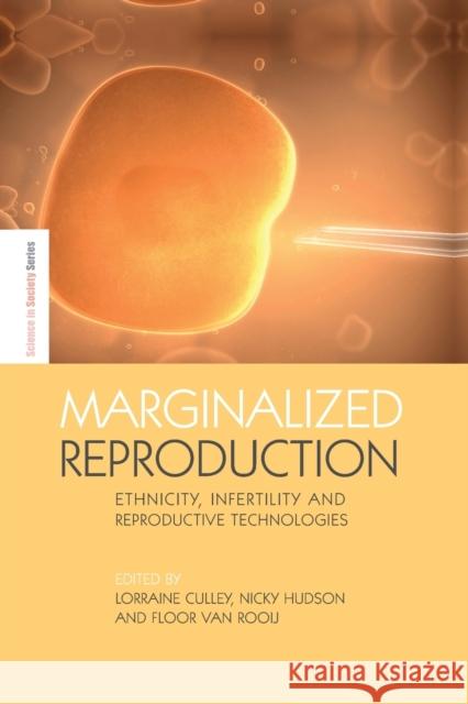 Marginalized Reproduction: Ethnicity, Infertility and Reproductive Technologies Culley, Lorraine 9780415849425