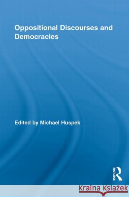 Oppositional Discourses and Democracies Michael Huspek 9780415849784