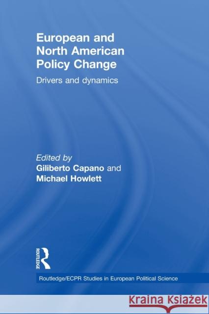 European and North American Policy Change: Drivers and Dynamics Capano, Giliberto 9780415849968