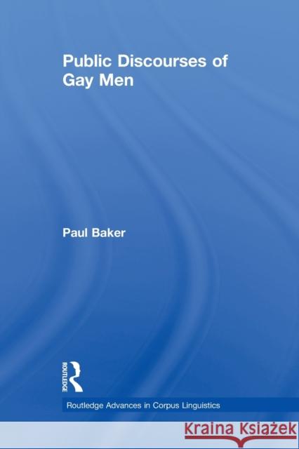 Public Discourses of Gay Men Paul Baker 9780415850223
