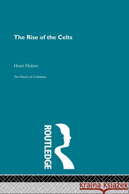 The Rise of the Celts Henri Hubert 9780415850414 Routledge