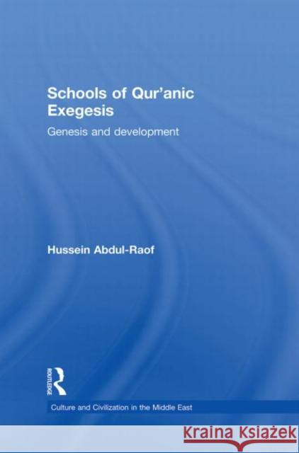 Schools of Qur'anic Exegesis: Genesis and Development Abdul-Raof, Hussein 9780415850476 Routledge