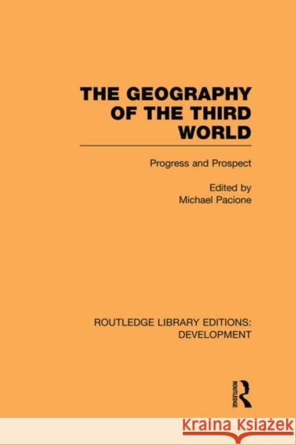 The Geography of the Third World: Progress and Prospect Pacione, Michael 9780415851152