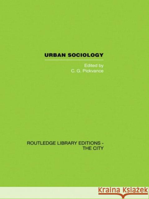 Urban Sociology: Critical Essays Pickvance, C. G. 9780415851893