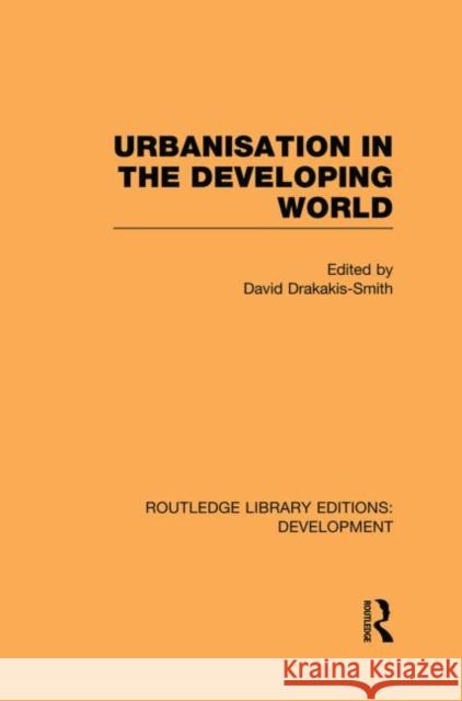 Urbanisation in the Developing World David Drakakis-Smith 9780415851923