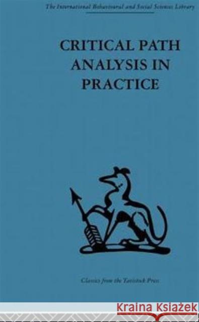 Critical Path Analysis in Practice: Collected Papers on Project Control Thornley, Gail 9780415852975 Routledge