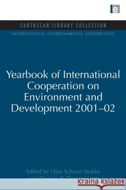 Yearbook of International Cooperation on Environment and Development 2001-02 Olav Schram Stokke Oystein B. Thommessen 9780415853330