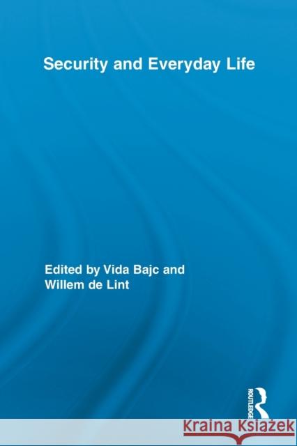Security and Everyday Life Vida Bajc Willem D 9780415853446 Routledge