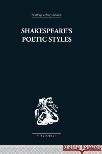 Shakespeare's Poetic Styles: Verse Into Drama Baxter, John 9780415853491