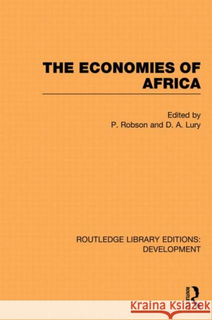 The Economies of Africa Peter Robson D. A. Lury 9780415853651 Routledge