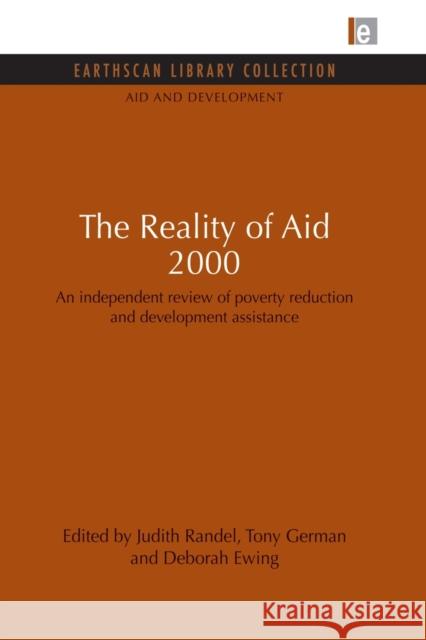 The Reality of Aid 2000: An Independent Review of Poverty Reduction and Development Assistance Randel, Judith 9780415853804