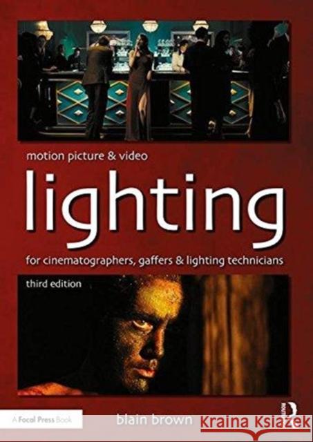 Motion Picture and Video Lighting Blain Brown 9780415854139 Taylor & Francis Ltd