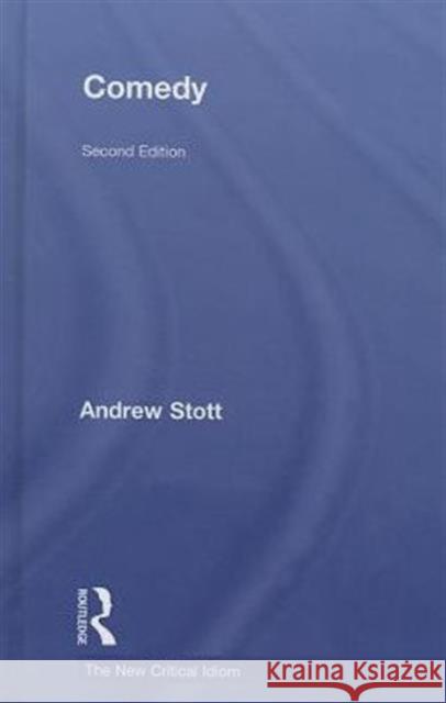 Comedy Andrew Stott 9780415854184 Routledge