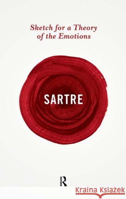 Sketch for a Theory of the Emotions Jean Paul Sartre 9780415854726 ROUTLEDGE