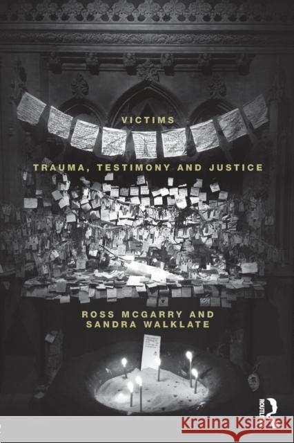 Victims: Trauma, testimony and justice McGarry, Ross 9780415856348 Routledge