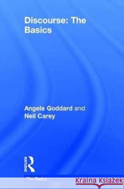 Discourse: The Basics: The Basics Goddard, Angela 9780415856539 Routledge