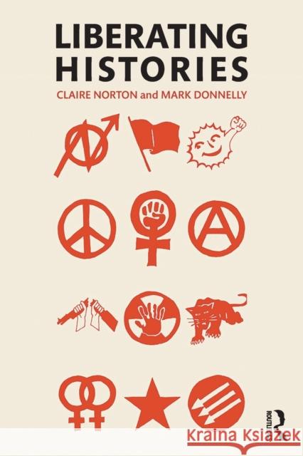 Liberating Histories Claire Norton Mark Donnelly 9780415856546