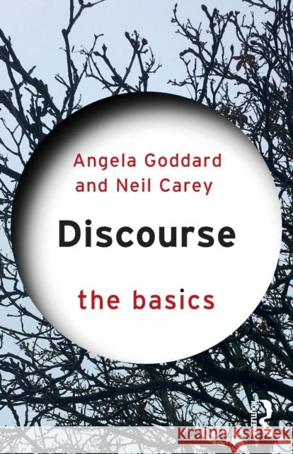 Discourse: The Basics Angela Goddard Neil Carey 9780415856553