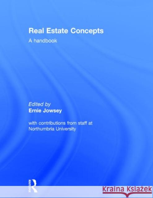 Real Estate Concepts: A Handbook Jowsey, Ernie 9780415857413 Routledge