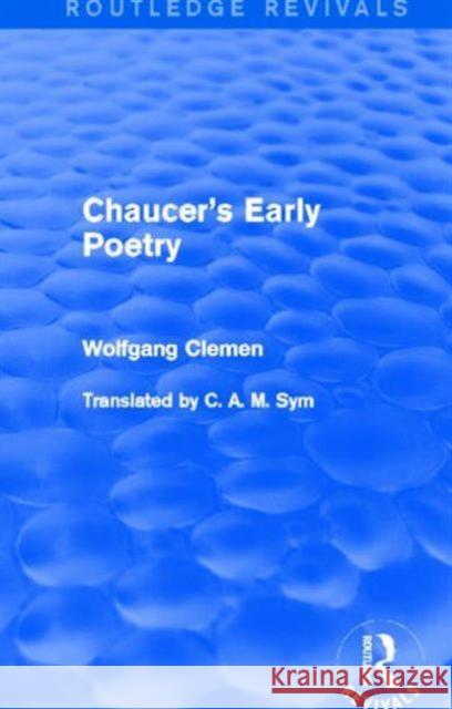 Chaucer's Early Poetry Wolfgang Clemen 9780415858243