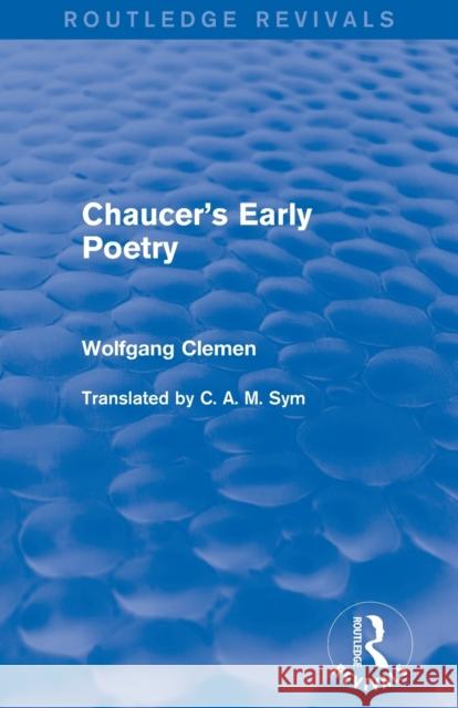 Chaucer's Early Poetry (Routledge Revivals) Clemen, Wolfgang 9780415858250