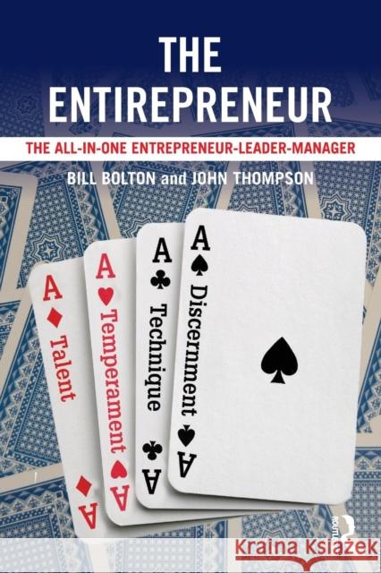 The Entirepreneur: The All-In-One Entrepreneur-Leader-Manager Bolton, Bill 9780415858663