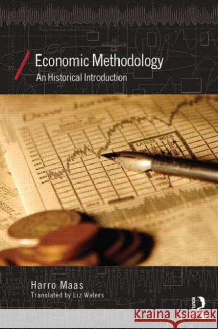 Economic Methodology: A Historical Introduction Maas, Harro 9780415858991