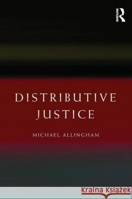 Distributive Justice Michael Allingham 9780415859103 Routledge