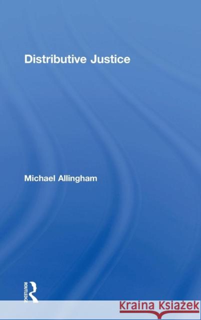 Distributive Justice Michael Allingham 9780415859110 Routledge