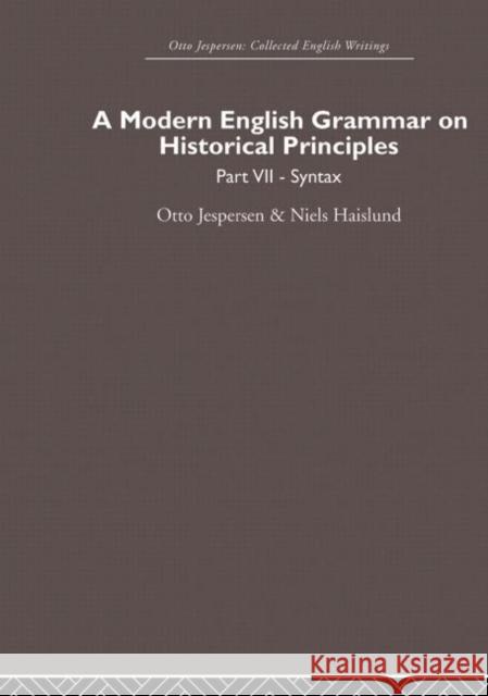 A Modern English Grammar on Historical Principles: Volume 7. Syntax Jespersen, Otto 9780415860260 Routledge