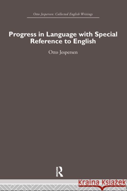 Progress in Language, with Special Reference to English Jespersen, Otto 9780415860277