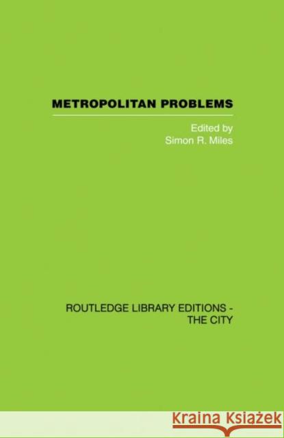 Metropolitan Problems S. Miles 9780415860499 Routledge