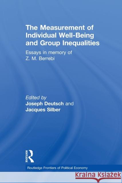 The Measurement of Individual Well-Being and Group Inequalities: Essays in Memory of Z. M. Berrebi Deutsch, Joseph 9780415860840 Routledge