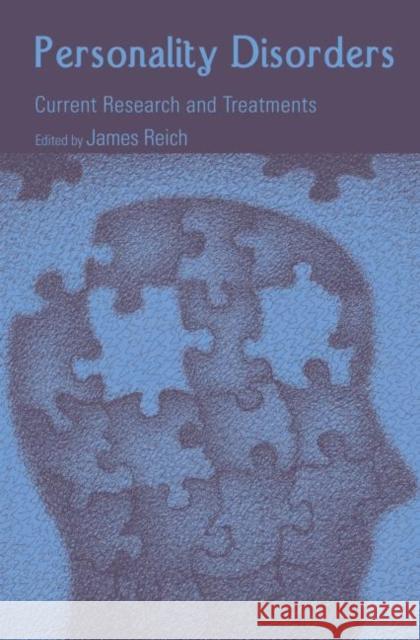 Personality Disorders: Current Research and Treatments Reich M. D. Mph, James 9780415861144