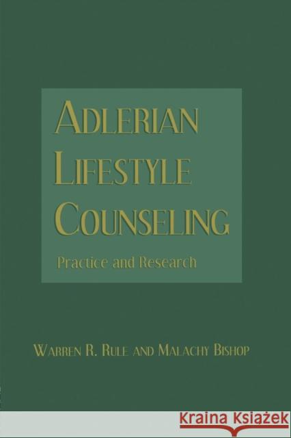 Adlerian Lifestyle Counseling: Practice and Research Rule, Warren R. 9780415861229 Routledge