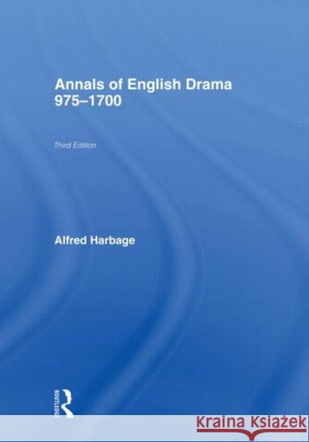 The Annals of English Drama 975-1700 Sylvia Stoler Wagonheim 9780415861878 Routledge